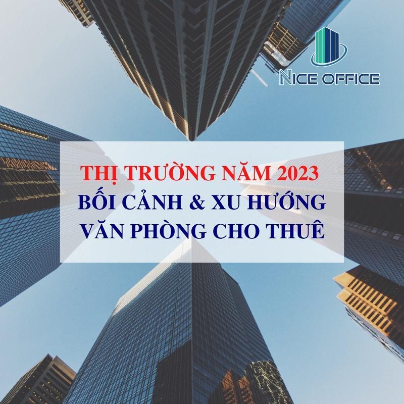 Thị trường văn phòng cho thuê 2023 - Bức tranh & xu hướng nổi bật